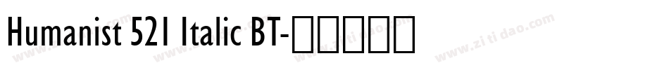 Humanist 521 Italic BT字体转换